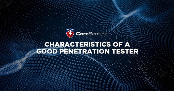 Characteristics of a good penetration tester with Core Sentinel logo