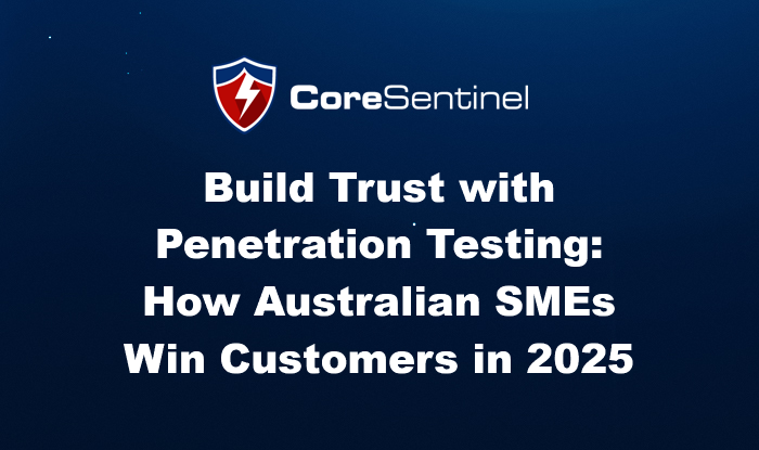 build trust with penetration testing win customers in 2025 in Australia